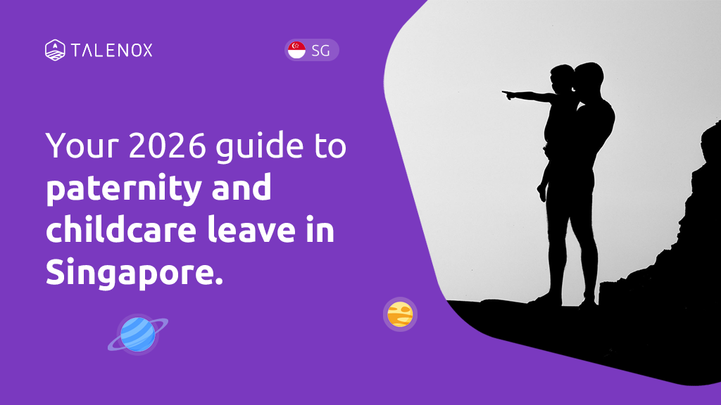 2026 Update: What Changed for Paternity & Parental Leave in Singapore?
