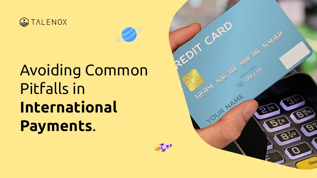 Avoiding Common Pitfalls in International Payments