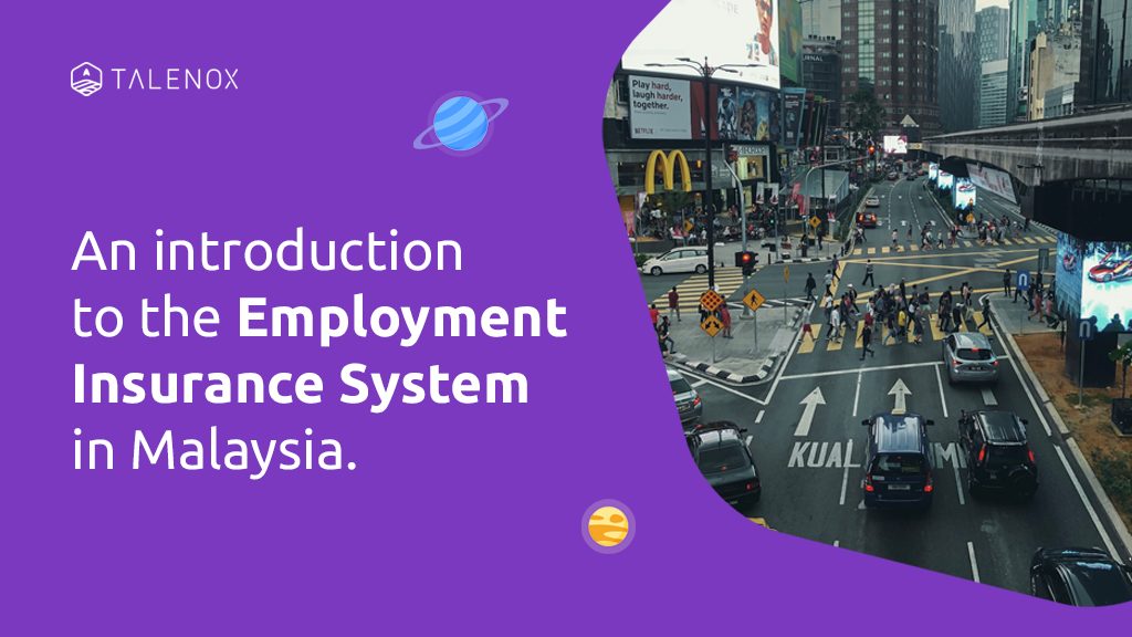 EIS PERKESO Malaysia: What is the Employment Insurance System? (Part 1)