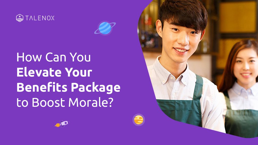 How to Elevate Your Employee Benefits Package to Boost Morale?