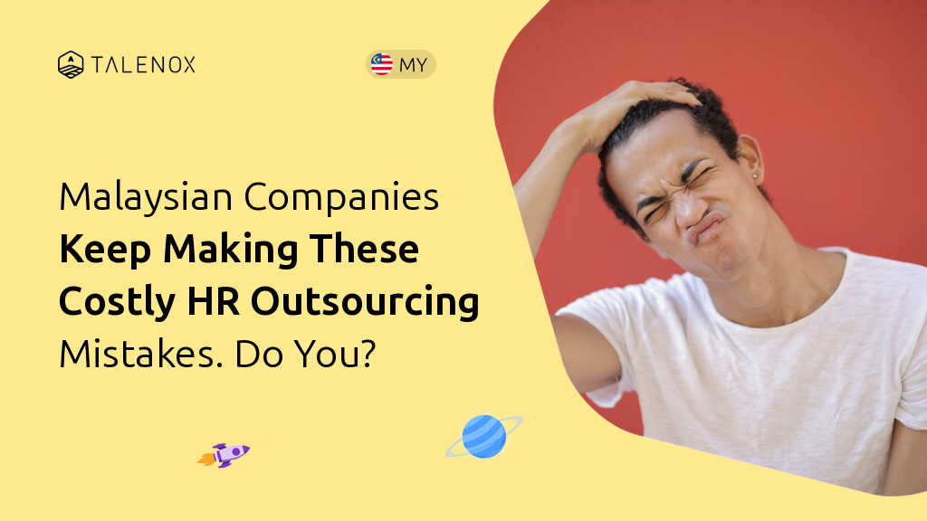 Common HR Outsourcing Mistakes Malaysian Companies Make (And How to Avoid Them)