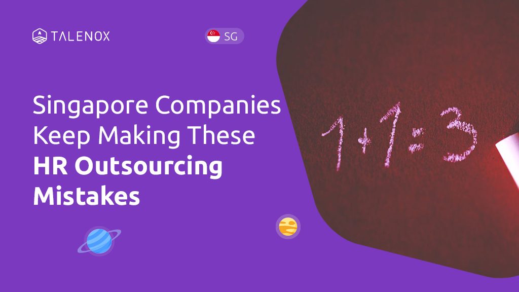The Top HR Outsourcing Mistakes Singapore Companies Make (and How to Avoid Them)