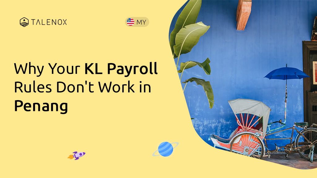 Managing Multi-State Payroll in Malaysia: KL, Penang, Johor & Beyond Made Simple