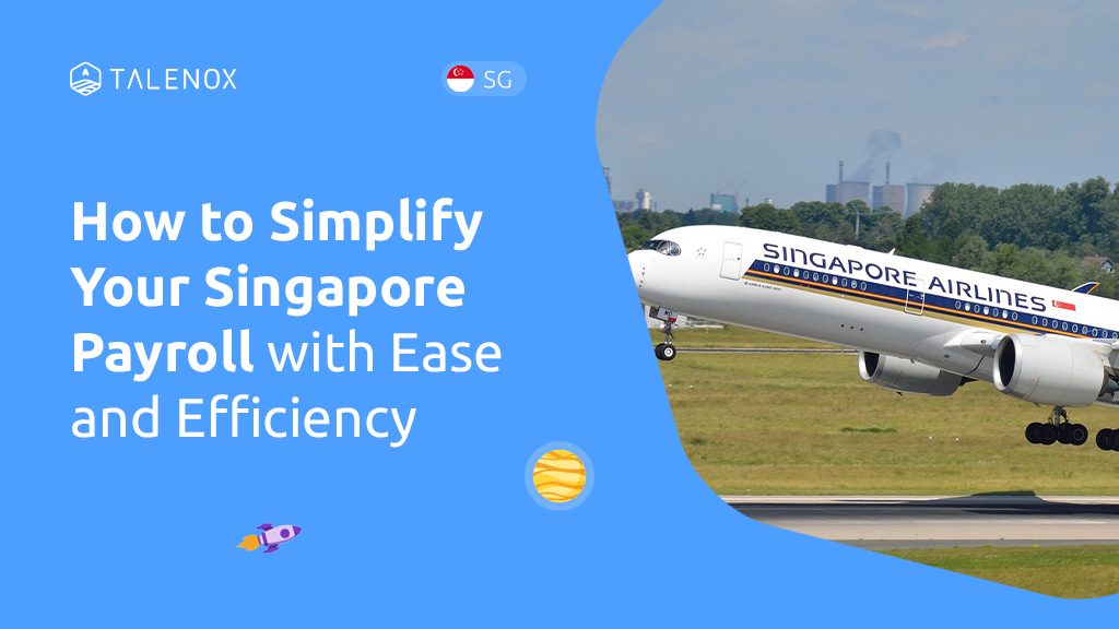 Singapore Payroll Essentials: A Step-by-Step Guide to Compliance and Success