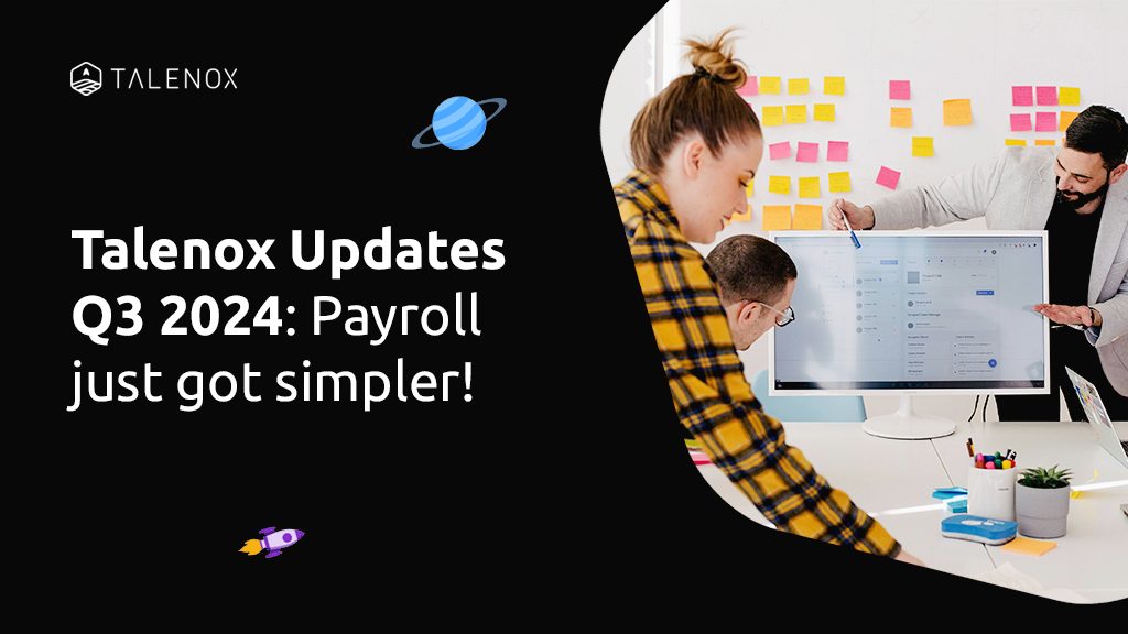 Talenox Q3 2024 Updates: Payroll Simplified, Again!