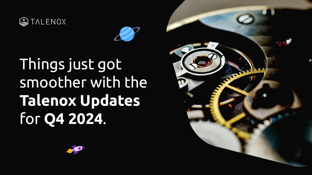 Talenox Q4 2024 Updates: Smoother Than Ever