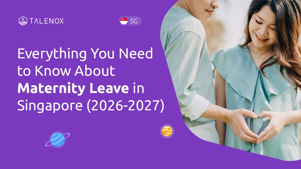 The Full Guide to Maternity Leave in Singapore (2026-2027 Update)